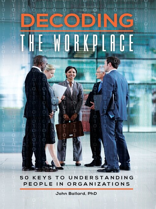 Title details for Decoding the Workplace by John Ballard Ph.D. - Available